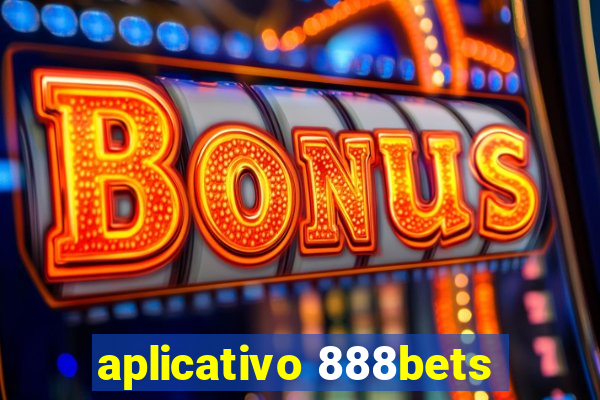 aplicativo 888bets